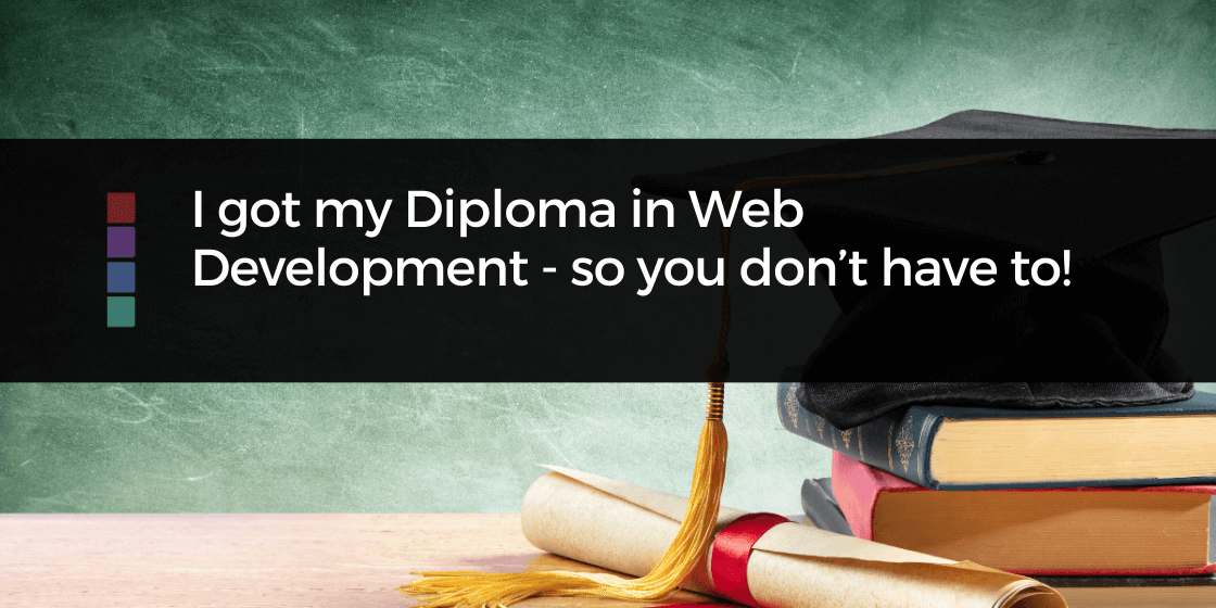 I got my Diploma in coding so you don’t have to!